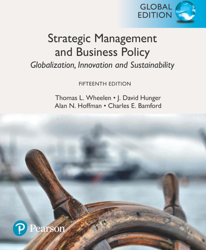Strategic Management and Business Policy: Globalization, Innovation and Sustainability, GE 15ed
